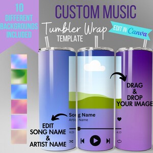 May include: A customisable music tumbler wrap template with a purple, blue and green gradient background. The template features a music player interface with a play button, rewind button and fast forward button. The text "DRAG & DROP YOUR IMAGE" is displayed on the right side of the template. The text "EDIT SONG NAME & ARTIST NAME" is displayed on the left side of the template. The text "CUSTOM MUSIC Tumbler Wrap TEMPLATE EDIT IN Canva" is displayed at the top of the template.