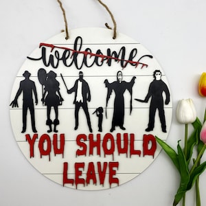 Welcome You Should Leave Door Sign, Horror Welcome Sign for Front Door Wooden Hanging Sign, Halloween Decoration Round Wood Sign