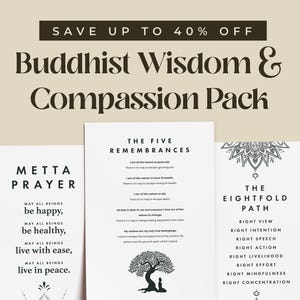 May include: A beige graphic featuring the text "SAVE UP TO 40% OFF" and "Buddhist Wisdom & Compassion Pack." Three white cards display text: "Metta Prayer," "The Five Remembrances," and "The Eightfold Path."
