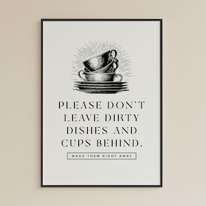 May include: Black and white printable sign with a vintage illustration of stacked dishes and cups. The text reads "Please don't leave dirty dishes and cups behind. Wash them right away."
