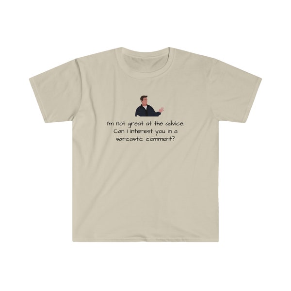 Chandler Bing shirt- I'm not great at the advice. Can I interest you in a sarcastic comment? Friends tv show t-shirt tee top