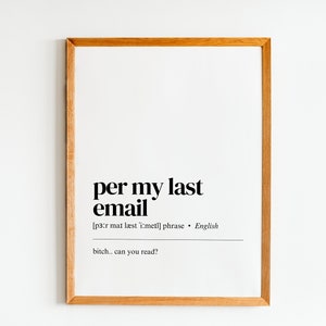 per my last email print | office wall art | home office decor | definition print | office wall decor | work from home art | digital download