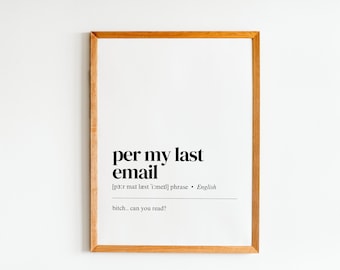per my last email print | office wall art | home office decor | definition print | office wall decor | work from home art | digital download
