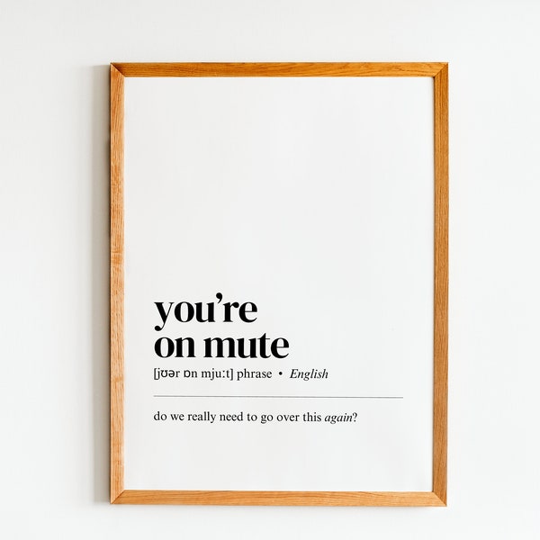 you're on mute | home office wall art | definition print | funny home office decor | office wall decor | work from home | digital download