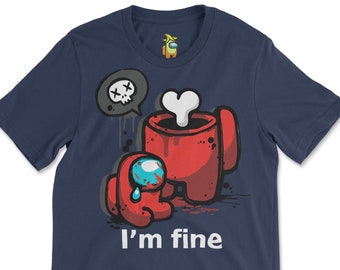 Among Us I'm Fine T-Shirt: Videospiel-Grafik-T-Shirt