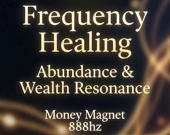Frequency Healing - Abundance & Wealth Resonance - Money Magnet