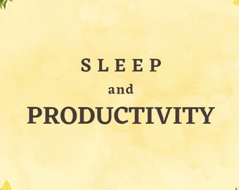 Sleep and Productivity E-Book, Science of Sleep, how to be productive, impact of sleep, digital download, Productivity, Self Help