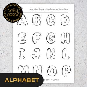 May include: A white sheet with a black outline alphabet template. The letters A through P are displayed in a bubble font. The text "Alphabet Royal Icing Transfer Template" is at the top. The words "Digital Goody" are in a circle at the top left.