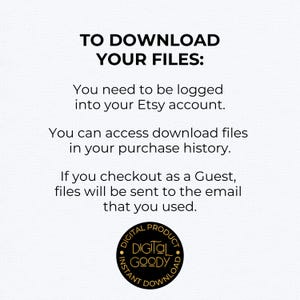 May include: White background with black text that reads "TO DOWNLOAD YOUR FILES:" followed by instructions on how to download files from Etsy. A circular logo at the bottom says "DIGITAL GOODY INSTANT DOWNLOAD".