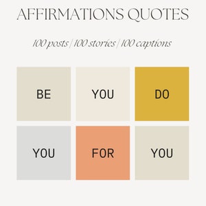 May include: Image featuring the text "AFFIRMATIONS QUOTES" and the phrases "100 posts / 100 stories / 100 captions." Six colored squares display the words "BE," "YOU," "DO," "YOU," "FOR," and "YOU."