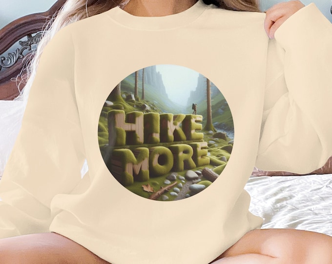 Adventure Nature Hike More T-Shirt, Outdoor Explorer Sweatshirt, Graphic Mossy Hoodie, Unisex Apparel, Gift Idea