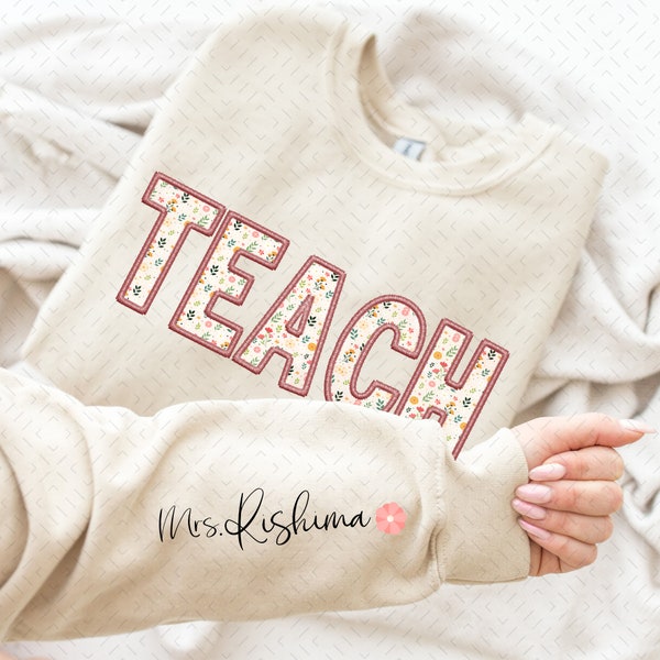 Floral Teacher Png, Personalized Teacher Floral Applique Sweatshirt, Teach Love Inspire, Gift for Teacher, Teacher Appreciation Gift