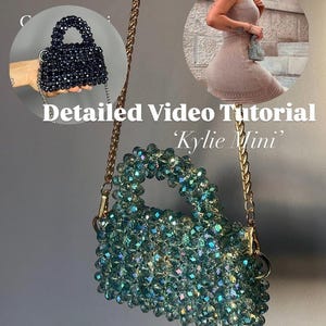 May include: A teal blue beaded handbag with a gold chain strap. The bag has a top handle and is made of small, iridescent beads. The text "Detailed Video Tutorial 'Kylie Mini'" is displayed below the bag.