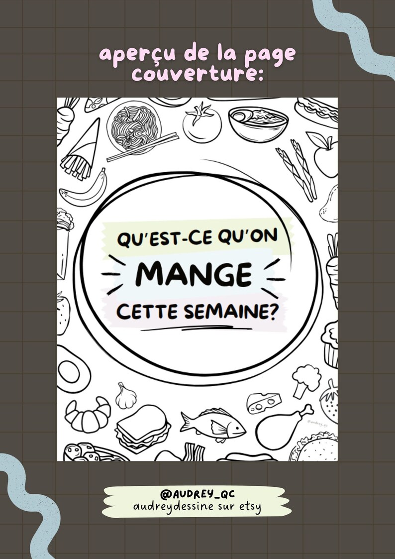 May include: Black and white illustrated cover page with the text "aper&ccedil;u de la page couverture:" and "QU'EST-CE QU'ON MANGE CETTE SEMAINE?" surrounded by food illustrations. The Etsy shop name "@AUDREY_QC audreydessine sur etsy" is at the bottom.