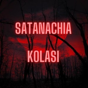 Può includere: Un design grafico rosso e nero con il testo "SATANACHIA KOLAS" in un'ambientazione di foresta oscura con una luna rossa sullo sfondo.
