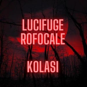 Pode incluir: Uma imagem vermelha e preta com o texto "LUCIFUGE ROFOCALE KOLASI" em uma fonte vermelha de estilo neon sobre um fundo de floresta escura.
