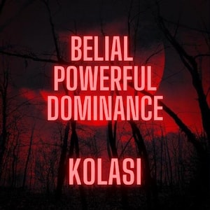 Op de afbeelding: Een donkere, sfeervolle afbeelding met de woorden "BELIAL POWERFUL DOMINANCE KOLASI" in felrood, tegen een achtergrond van silhouetten van bomen en een rode, maanachtige vorm. De algehele esthetiek is onheilspellend en opvallend.
