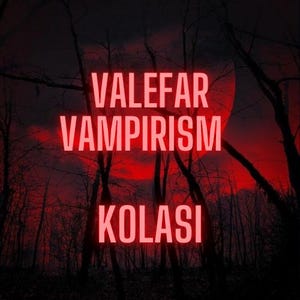 Valefar Vampirism Attunement (Initiation), Kolasi Current Demonic, Infernal, Vampire/Vampiric Magickal eBook