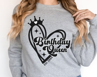 Women's Birthday Queen Sweatshirt, Milestone Birthday Sweater, Present for Mom, Best Friend 40th Birthday Gift, Birthday Girl Party Shirt