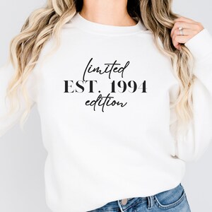Custom Year Women&#39;s Limited Edition Sweatshirt, Girl&#39;s Best Friend Gift, Vintage 1994 Shirt, 30th Birthday Gift, Custom Birthday Party Shirt