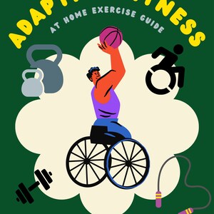 Könnte beinhalten: Eine Person im Rollstuhl spielt Basketball. Das Bild trägt den Titel "Adaptive Fitness At Home Exercise Guide" und enthält ein Rollstuhl-Zugänglichkeitssymbol, Hanteln und ein Springseil. Der Text "Ataxia" befindet sich am unteren Rand des Bildes.