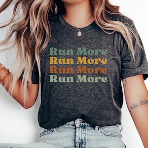 Running shirt, Run more, Run shirt, Jogging, Runner tee, Marathon t-shirt, Gift for runner, Exercise, Workout tee, Trail run, Running wear
