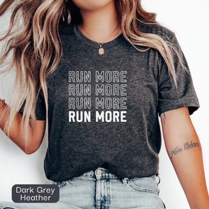 Running shirt, Run more, Run shirt, Jogging, Runner tee, Marathon t-shirt, Gift for runner, Exercise, Workout tee, Trail run, Running wear