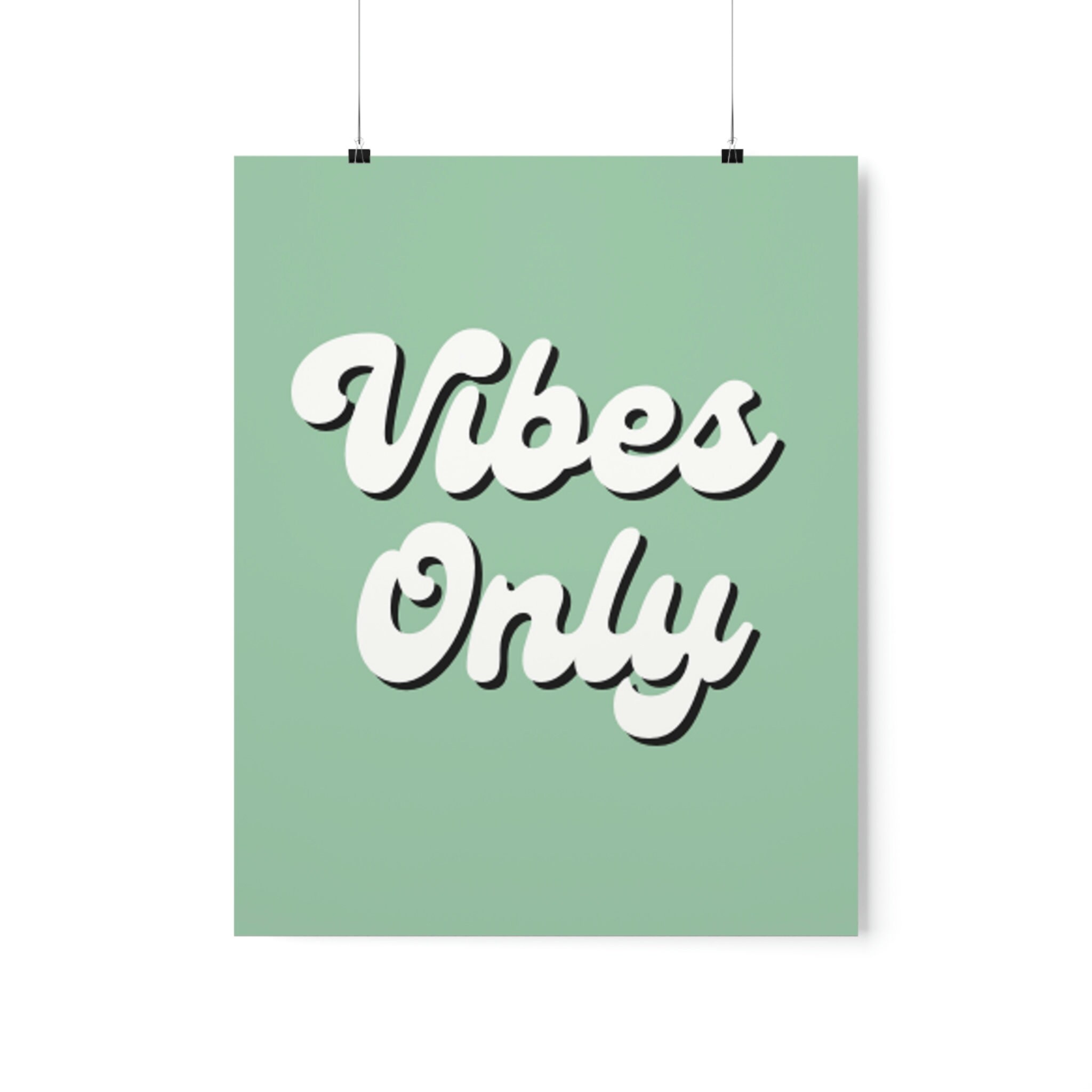 Vibes Only ~ Premium Matte Vertical Posters