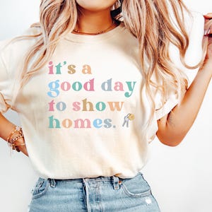 It&#39;s a Good Day to Show Homes T-Shirt, Realtor Gift, Boss Babe, Realtor Shirt, New Listing, Real Estate Gift, Closing Day