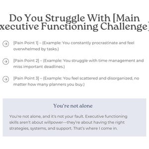 May include: White graphic with text asking "Do You Struggle With [Main Executive Functioning Challenge]?" followed by three bullet points describing common challenges. Below, a light grey box states "You're not alone."