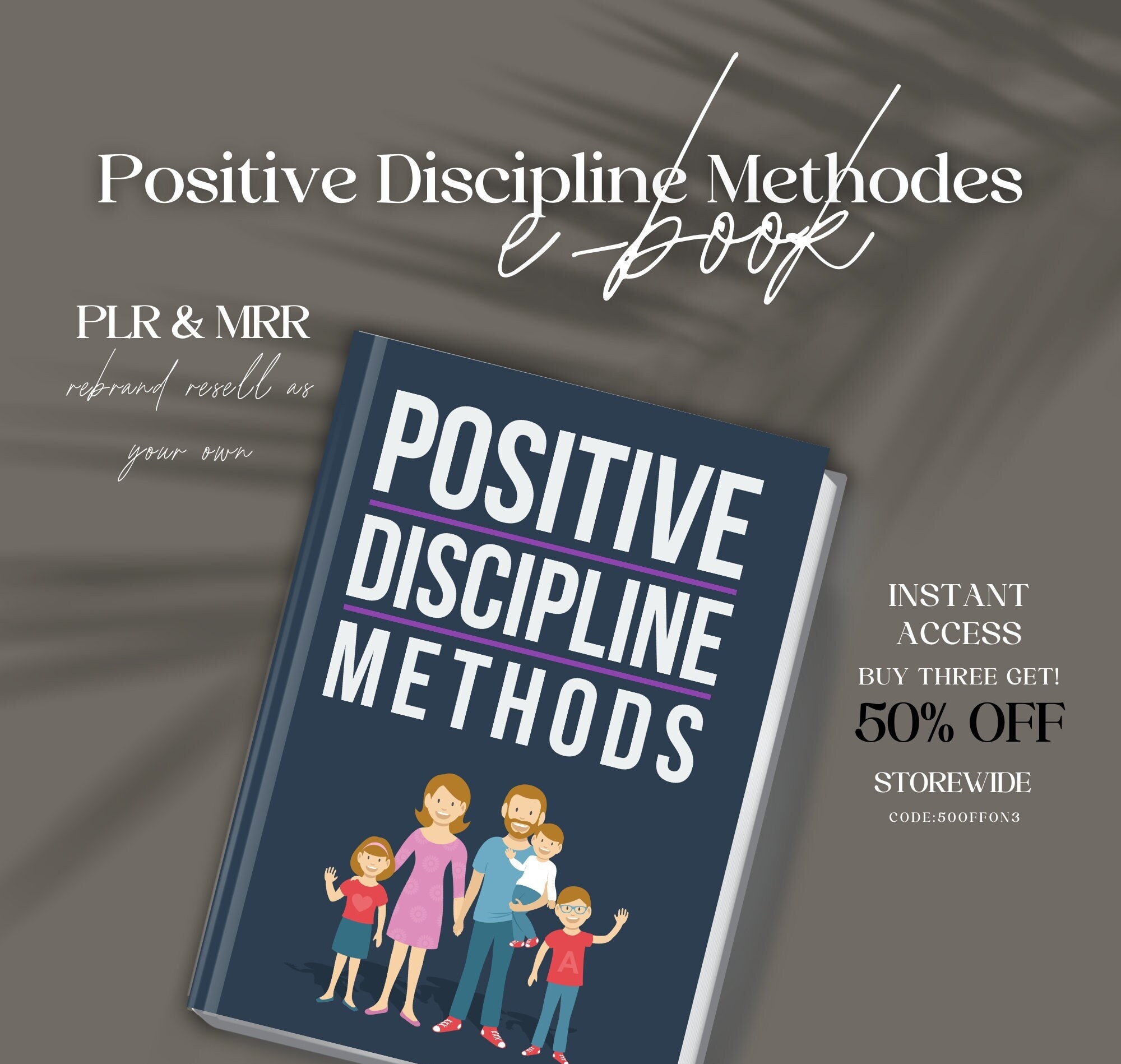 Positive Discipline Methods E-book available for purchase now! Effective strategies for guiding your child's behavior in a positive way.