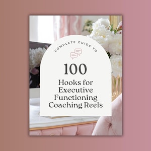 May include: A book cover with the title "Complete Guide to 100 Hooks for Executive Functioning Coaching Reels." The cover is cream-colored with a rounded top and features a speech bubble icon. The background includes a pink desk, flowers, and a vase.