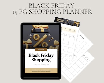 May include: A digital Black Friday shopping planner displayed on a tablet, with the text "Black Friday Shopping" and "Save More. Stress Less." Additional pages are visible, featuring charts and lists for planning and budgeting.