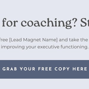 May include: A light grey graphic with the text "Not ready for coaching? Start here..." and a button that says "GRAB YOUR FREE COPY HERE". The text encourages the viewer to download a free resource to improve executive functioning.