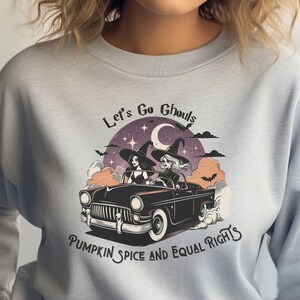 Halloween Gift Sweatshirt | Feminist Halloween Graphic  Design shirt | Cozy Fall Apparel I Best Friend Gift Idea
