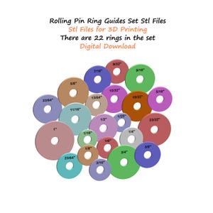 May include: A set of 22 rolling pin ring guides in various sizes, ranging from 1/16 inch to 9/16 inch. The rings are arranged in a circular pattern and are printed in different colors. The image includes the text "Rolling Pin Ring Guides Set Stl Files", "Stl Files for 3D Printing", "There are 22 rings in the set", and "Digital Download".