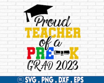 Proud Teacher of Pre-K Grads 2023 SVG, Pre-K Graduate Shirt SVG, Proud teacher SVG, Class of 2023 Svg, Last Day of School Svg, Prek Grad svg