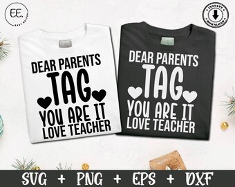 Dear Parents Tag You are It Love Teachers Svg, Funny Svg, Quarantine Teacher Shirt Svg, School Quote Svg,  Design Digital Download