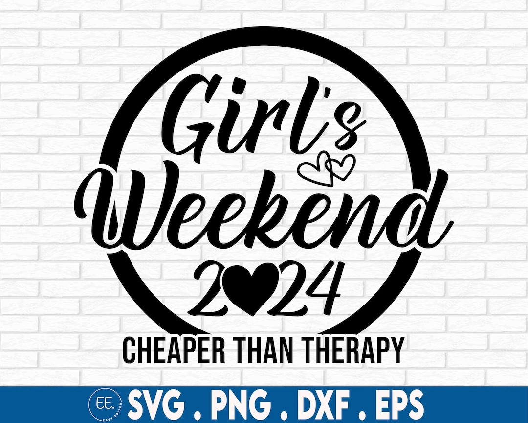 Girls Weekend 2024 SVG, Girls Trip 2024 Svg, Cheaper Than Therapy Svg