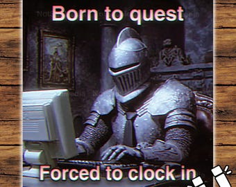 Born To Quest Forced To Clock In | Holographic Magnet | Medieval Knight | The Frog Mage