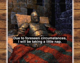 Due to Foreseen Circumstances I will be Taking a Little Nap Medieval Knight Meme Sticker