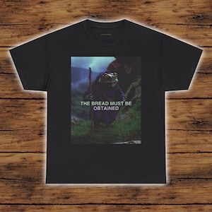 The Bread Must be Obtained | The Frog Mage T-Shirt