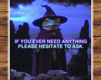 Please Hesitate To Ask Meme Sticker | The Frog Mage