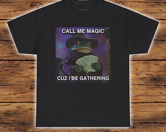 Llámame mágico porque me estoy reuniendo / Camiseta del mago rana / Regalo divertido para gamers magos