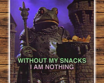 Without My Snacks I Am Nothing Meme Sticker | The Frog Mage