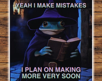 Yeah I Make Mistakes Meme Sticker | The Frog Mage