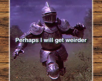 Perhaps I Will Get Weirder | Medieval Knight Sticker | The Frog Mage