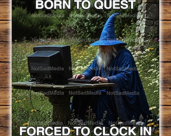 Born to Quest Forced to Clock In | Wizard Sticker | Office Humor