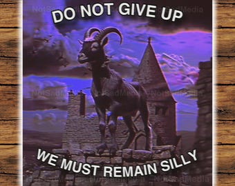 We Must Remain Silly Meme Sticker | Funny Goat | The Frog Mage