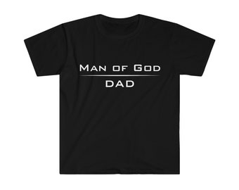 Christian Father's Day T-shirt, Man of God, Unisex size Soft-style T-Shirt